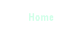 Textfeld: Home
